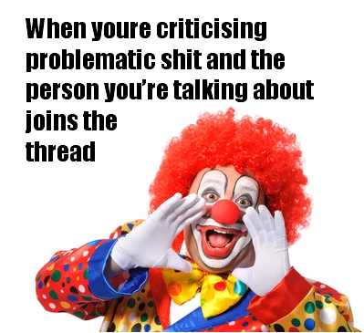 This meme features a clown character with a mischievous expression, making a "listening" gesture with his hands. The text above the clown reads: "When you're arguing with someone online and they just won't stop talking about themselves". The image is a humorous take on the frustration of dealing with a self-absorbed person in an online conversation.